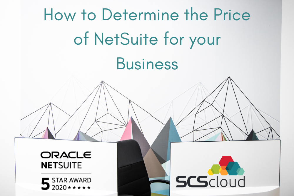 NetSuite Price: Finding The Right Package For Your Business | 2021